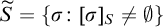 upper S overtilde equals StartSet sigma colon left bracket sigma right bracket Subscript upper S Baseline not equals normal empty set EndSet