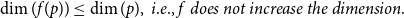 dimension left parenthesis f left parenthesis p right parenthesis right parenthesis less than or equals dimension left parenthesis p right parenthesis comma i period e period comma f d o e s n o t i n c r e a s e t h e d i m e n s i o n period