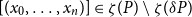 left bracket left parenthesis x 0 comma ellipsis comma x Subscript n Baseline right parenthesis right bracket element of zeta left parenthesis upper P right parenthesis minus zeta left parenthesis delta upper P right parenthesis