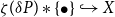 zeta left parenthesis delta upper P right parenthesis asterisk StartSet bullet EndSet right arrow with hook upper X