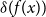 delta left parenthesis f left parenthesis x right parenthesis right parenthesis