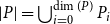 StartAbsoluteValue upper P EndAbsoluteValue equals union Underscript i equals 0 Overscript dimension left parenthesis upper P right parenthesis Endscripts upper P Subscript i