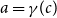 a equals gamma left parenthesis c right parenthesis