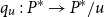 q Subscript u Baseline colon upper P Superscript asterisk Baseline right arrow upper P Superscript asterisk Baseline divided by u