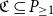 German upper C subset of or equal to upper P Subscript greater than or equals 1