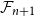 script upper F Subscript n plus 1