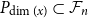 upper P Subscript dimension left parenthesis x right parenthesis Baseline subset of script upper F Subscript n