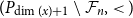 left parenthesis upper P Subscript dimension left parenthesis x right parenthesis plus 1 Baseline minus script upper F Subscript n Baseline comma less than right parenthesis