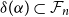 delta left parenthesis alpha right parenthesis subset of script upper F Subscript n