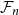 script upper F Subscript n