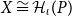 upper X approximately equals script upper H Subscript iota Baseline left parenthesis upper P right parenthesis
