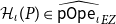 script upper H Subscript iota Baseline left parenthesis upper P right parenthesis element of ModifyingAbove sans serif pOpe Subscript iota Baseline With caret Subscript upper E upper Z