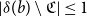 StartAbsoluteValue delta left parenthesis b right parenthesis minus German upper C EndAbsoluteValue less than or equals 1