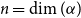 n equals dimension left parenthesis alpha right parenthesis