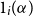 1 Subscript i Baseline left parenthesis alpha right parenthesis