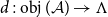 d colon o b j left parenthesis script upper A right parenthesis right arrow normal upper Lamda