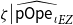 zeta vertical bar ModifyingAbove sans serif pOpe Subscript iota Baseline With caret Subscript upper E upper Z Baseline