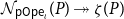 script upper N Subscript sans serif pOpe Sub Subscript iota Baseline left parenthesis upper P right parenthesis two headed right arrow zeta left parenthesis upper P right parenthesis