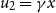 u 2 equals gamma x