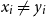 x Subscript i Baseline not equals y Subscript i