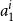 a 1 Superscript i