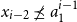 x Subscript i minus 2 Baseline precedes above single line equals sign ̸ a 1 Superscript i minus 1