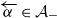 ModifyingAbove alpha With left arrow element of script upper A Subscript minus
