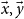ModifyingAbove x With right arrow comma ModifyingAbove y With right arrow