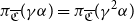 pi Subscript German upper C overbar Baseline left parenthesis gamma alpha right parenthesis equals pi Subscript German upper C overbar Baseline left parenthesis gamma squared alpha right parenthesis
