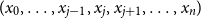 left parenthesis x 0 comma ellipsis comma x Subscript j minus 1 Baseline comma x Subscript j Baseline comma x Subscript j plus 1 Baseline comma ellipsis comma x Subscript n Baseline right parenthesis