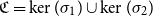 German upper C equals kernel left parenthesis sigma 1 right parenthesis union kernel left parenthesis sigma 2 right parenthesis