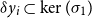 delta y Subscript i Baseline subset of kernel left parenthesis sigma 1 right parenthesis