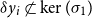 delta y Subscript i Baseline not a subset of kernel left parenthesis sigma 1 right parenthesis