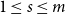 1 less than or equals s less than or equals m