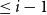less than or equals i minus 1