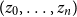 left parenthesis z 0 comma ellipsis comma z Subscript n Baseline right parenthesis