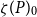 zeta left parenthesis upper P right parenthesis Subscript 0