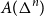 upper A left parenthesis normal upper Delta Superscript n Baseline right parenthesis
