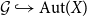 script upper G right arrow with hook normal upper A normal u normal t left parenthesis upper X right parenthesis