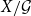 upper X divided by script upper G