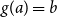 g left parenthesis a right parenthesis equals b
