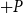 plus upper P