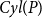 upper C y l left parenthesis upper P right parenthesis