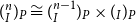 left parenthesis よ Subscript upper I Superscript n Baseline right parenthesis Subscript upper P Baseline approximately equals left parenthesis よ Subscript upper I Superscript n minus 1 Baseline right parenthesis Subscript upper P Baseline times left parenthesis よ Subscript upper I Baseline right parenthesis Subscript upper P