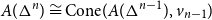 upper A left parenthesis normal upper Delta Superscript n Baseline right parenthesis approximately equals Cone left parenthesis upper A left parenthesis normal upper Delta Superscript n minus 1 Baseline right parenthesis comma v Subscript n minus 1 Baseline right parenthesis