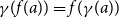 gamma left parenthesis f left parenthesis a right parenthesis right parenthesis equals f left parenthesis gamma left parenthesis a right parenthesis right parenthesis