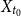 upper X Subscript t 0