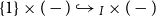 StartSet 1 EndSet times left parenthesis minus right parenthesis right arrow with hook よ Subscript upper I Baseline times left parenthesis minus right parenthesis