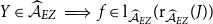upper Y element of ModifyingAbove script upper A With caret Subscript upper E upper Z Baseline long right double arrow f element of normal l Subscript ModifyingAbove script upper A With caret Sub Subscript upper E upper Z Baseline left parenthesis normal r Subscript ModifyingAbove script upper A With caret Sub Subscript upper E upper Z Subscript Baseline left parenthesis upper J right parenthesis right parenthesis