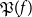German upper P left parenthesis f right parenthesis